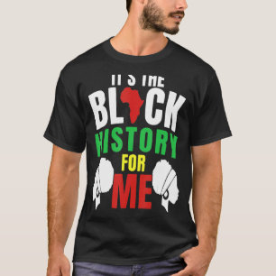 Es ist die schwarze Geschichte für mich Afrikaner T-Shirt
