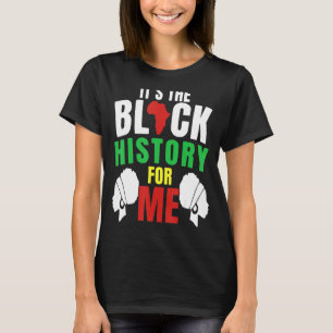 Es ist die schwarze Geschichte für mich Afrikaner T-Shirt