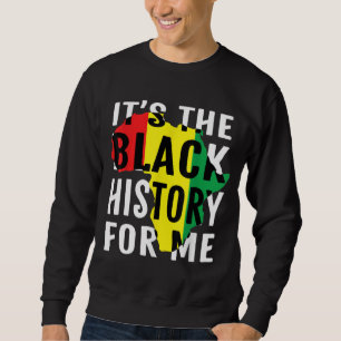 Es ist die schwarze Geschichte für mich Afrikanisc Sweatshirt
