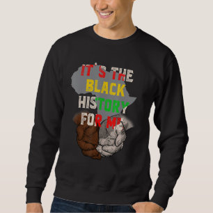 Es ist die schwarze Geschichte für mich stolze afr Sweatshirt