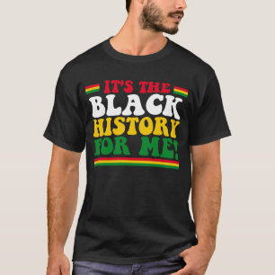 Es ist die schwarze Geschichte für mich T-Shirt