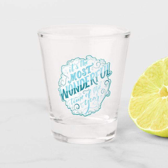 Es ist die wunderbarste Zeit des Jahres Schnapsglas (Vorderseite)