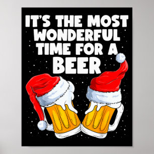 Es ist die wunderbarste Zeit für einen Bierliebhab Poster
