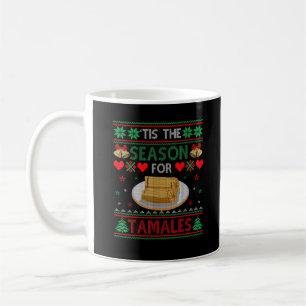 Es ist die Zeit für Tamales Lustiges Weihnachtsess Kaffeetasse