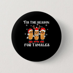 Es ist die Zeit für Tamales Mexikanisches Weihnach Button