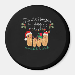 Es ist die Zeit für Tamales Mexikanisches Weihnach Magnet