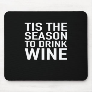 Es ist die Zeit Wein zu trinken Mousepad