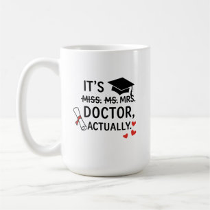 Es ist Doktor eigentlich Abschluss Tasse