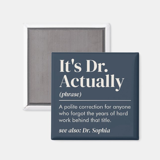 Es ist Dr. Eigentlich Definition PhD Abschluss Nav Magnet (Vorderseite/Rückseite)