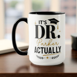 Es ist Dr. Eigentlich PhD Doktortitel Abschluss Be Tasse