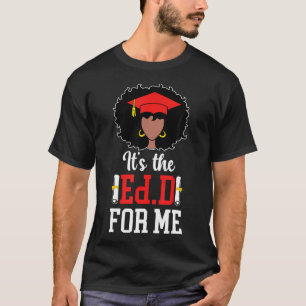 Es ist Ed.D Schwarzer Doktor der Bildung Graduate T-Shirt
