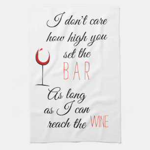 Es ist egal, wie hoch die Latte liegt, Wein kommt  Geschirrtuch