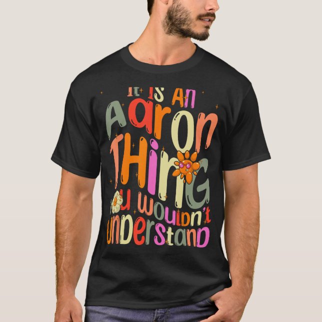 Es ist ein Aaron-Ding, das man Groovy verstehen wü T-Shirt (Vorderseite)