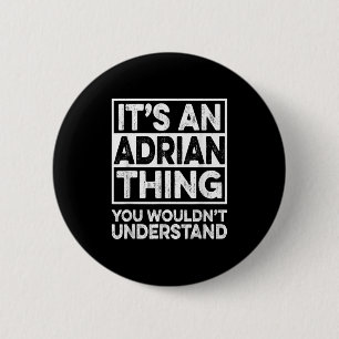 Es ist ein Adrian-Ding, das Sie nicht verstehen wü Button