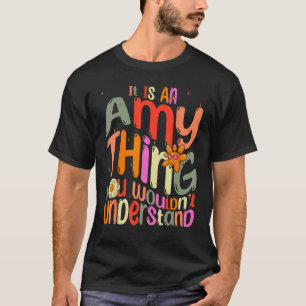 Es ist ein Amy-Ding, das Sie verstehen würden Groo T-Shirt