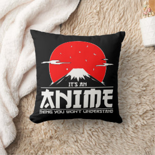 Es ist ein Anime-Ding, das du nicht verstehen wirs Kissen