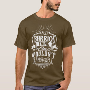 Es ist ein BARRIOS, das man nicht verstehen würde, T-Shirt