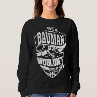 Es ist ein Bauman-Ding Sweatshirt