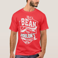 Es ist ein Bean-Thing-T - Shirt5377