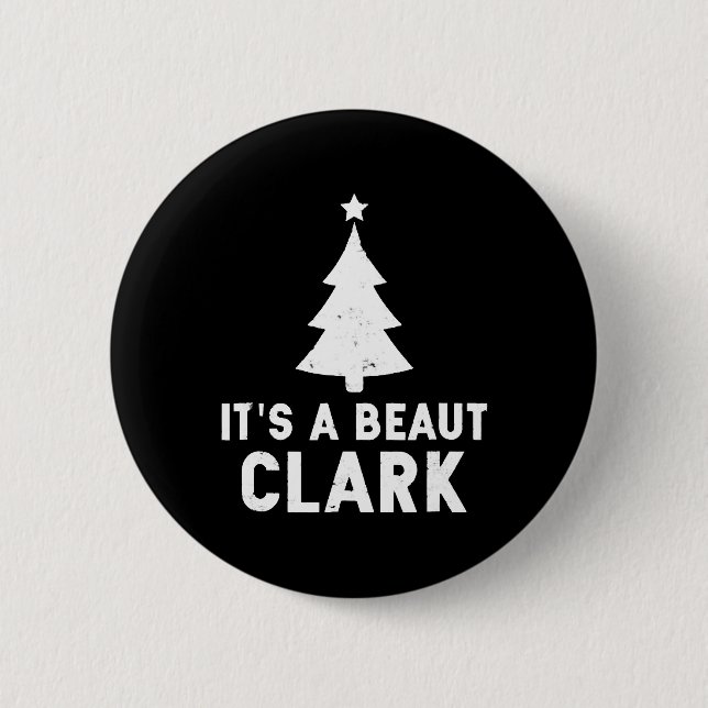 Es ist ein Beaut Clark Weihnachtsurlaub Button (Vorderseite)