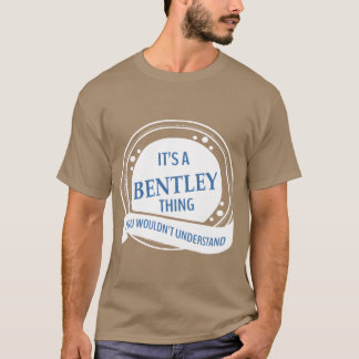 es ist ein Bentley-Ding, das du nicht verstehst Au T-Shirt