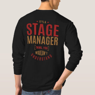 Es ist ein Bühne-Manager-Ding. Geschenke Ideen. T-Shirt