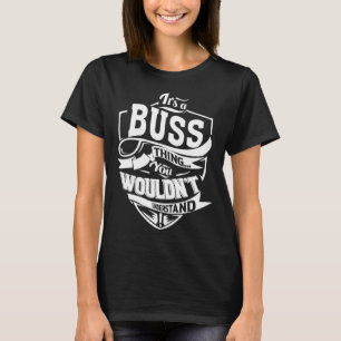 Es ist ein BUSS-Ding T-Shirt