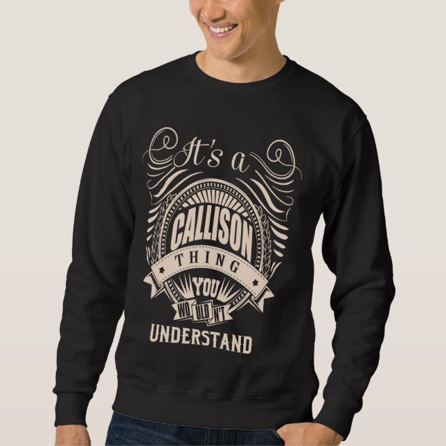 Es ist ein CALLISON Things Geschenke Sweatshirt (Vorderseite)