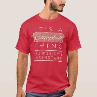 Es ist ein Campbellhing, das du nicht verstehst Ge T-Shirt