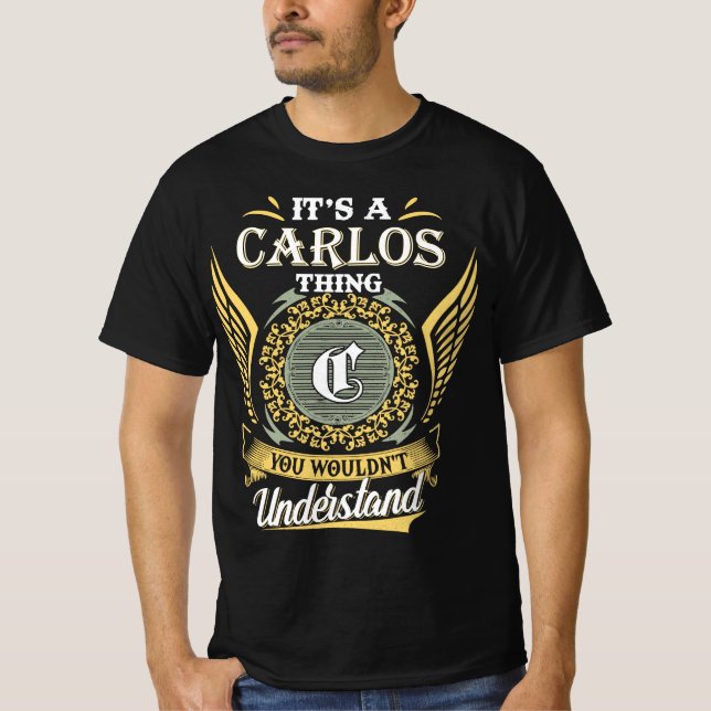 Es ist ein Carlos, das du nicht verstehen konntest T-Shirt (Vorderseite)