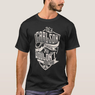 Es ist ein Carlson-Ding, das man nicht verstehen w T-Shirt