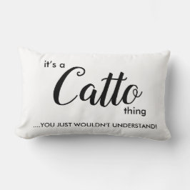 Es ist ein Catto Ding...... Lumbar Pillow Lendenkissen