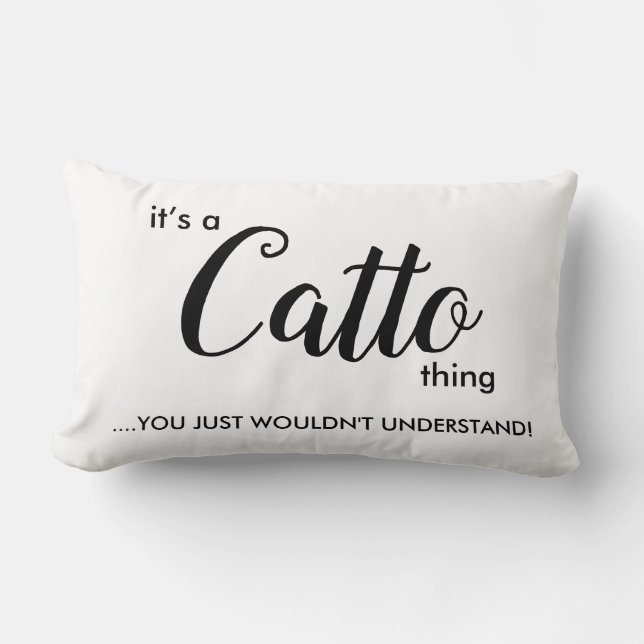 Es ist ein Catto Ding...... Lumbar Pillow Lendenkissen (Vorderseite)