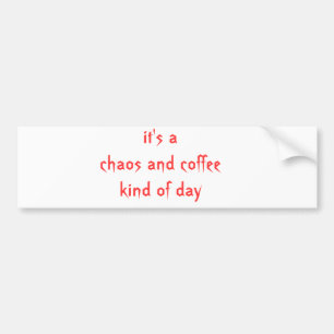 es ist ein Chaos und eine Kaffeeart Tag Autoaufkleber