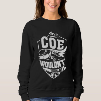 Es ist ein COE-Ding-Geschenk Sweatshirt