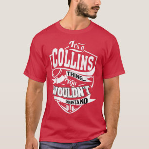 Es ist ein Collins Thing Geschenke T - Shirt5410 T-Shirt