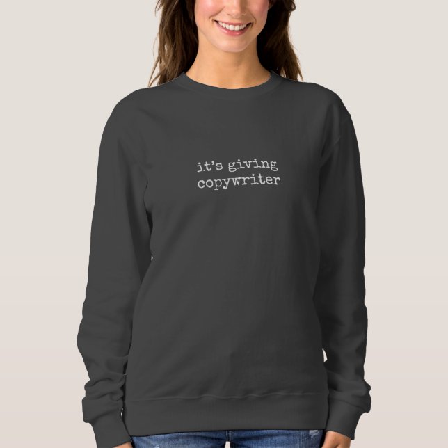 Es ist ein Copywriter Sweatshirt (Vorderseite)