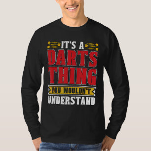 Es ist ein Darts Thing Bullseye Dart Turnier Darti T-Shirt