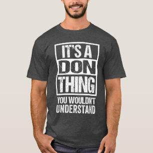 Es ist ein Ding, das du nicht verstehst Vorname gi T-Shirt
