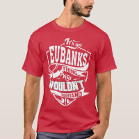 Es ist ein Eubanks Thing Geschenke Premium-T - Shi