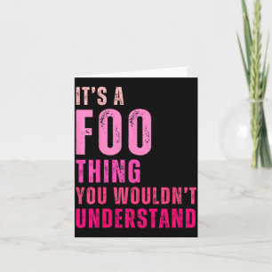 Es ist ein Foo-Ding, das du nicht verstehen würdes Karte