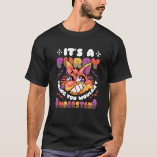 Es ist ein Furry, was man nicht verstehen würde, w T-Shirt
