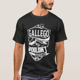 Es ist ein GALLEGO-Geschenk T-Shirt