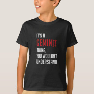 Es ist ein Gemini-Ding, das man nicht verstehen w T-Shirt