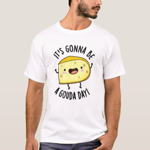 Es ist ein Gouda Day Funny Cheese Pun T-Shirt