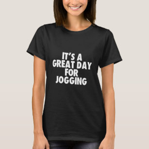 Es ist ein großer Tag für Joggen T-Shirt