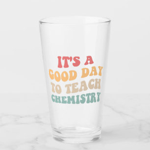 Es ist ein guter Tag, Chemie zu unterrichten II Glas