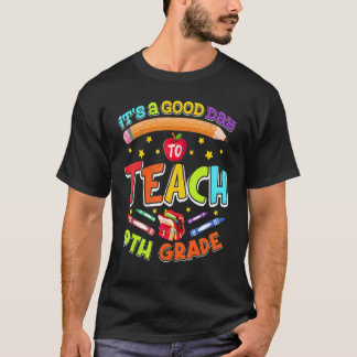Es ist ein guter Tag, die 9. Klasse zu unterrichte T-Shirt