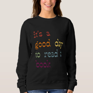 Es ist ein guter Tag, ein Buch Vintag zu lesen Sweatshirt