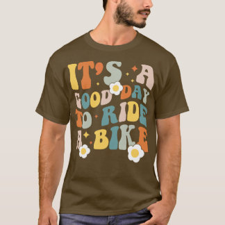 Es ist ein guter Tag, einen 70er zu fahren T-Shirt